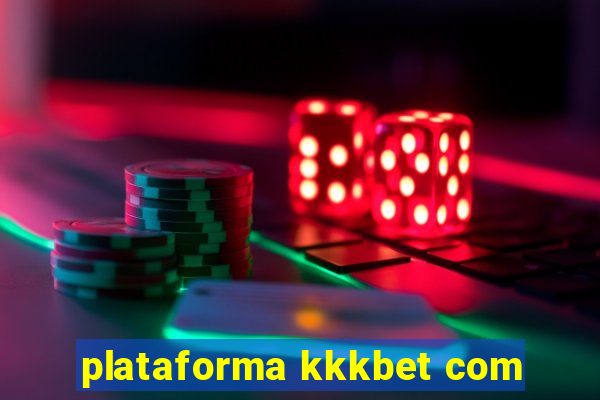 plataforma kkkbet com